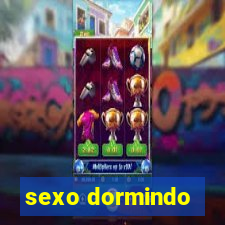 sexo dormindo